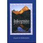 Inkognito - Aforismy, citáty a básnű de Kalbermatten Gregoire – Zbozi.Blesk.cz