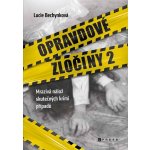 Opravdové zločiny 2 - Lucie Bechynková – Hledejceny.cz