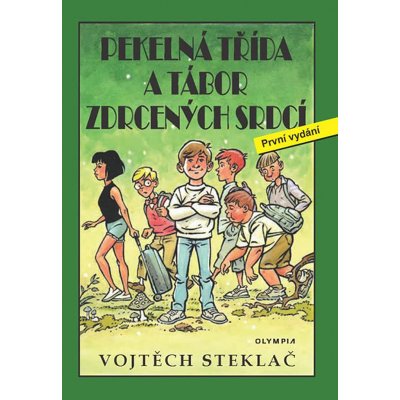 Pekelná třída a tábor zdrcených srdcí - Vojtěch Steklač – Hledejceny.cz