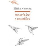 Prostírání s kolibříky - Eliška Novotná – Hledejceny.cz