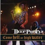 Deep Purple - Come Hell Or High Water CD – Zbozi.Blesk.cz