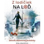 Z lodičiek na loď: Denník nezlomnej jachtárky – Hledejceny.cz
