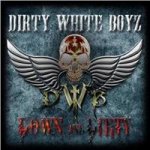 DIRTY WHITE BOYZ - DOWN AND DIRTY CD – Sleviste.cz