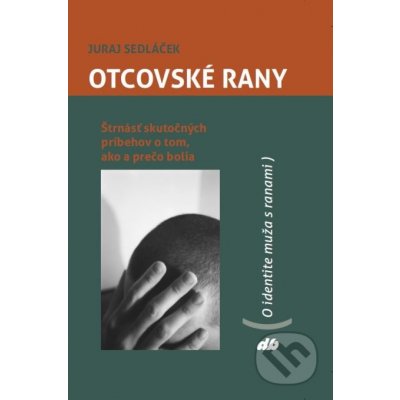 Otcovské rany - Juraj Sedláček – Zboží Mobilmania