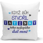 Sablio Polštář Když bůh stvořil tatínky 40x40 – Zboží Dáma