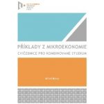 Příklady z mikroekonomie Cvičebnice pro kombinované studium - Nový Miloš – Hledejceny.cz