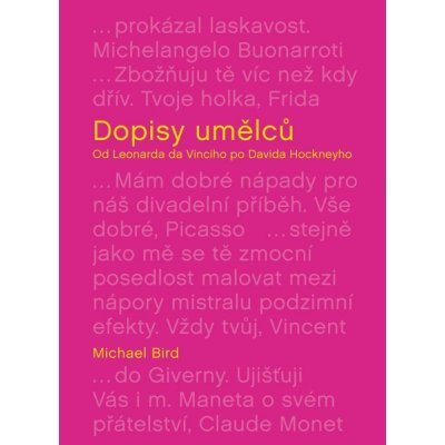 Dopisy umělců: Jedinečná korespondence od da Vinciho po Dalího - Michael Bird – Zboží Mobilmania