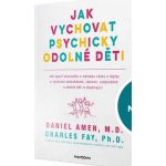 Amen Daniel: Jak vychovat psychicky odolné děti – Zboží Dáma