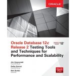 Oracle Database 12c Release 2 Testing Tools and Techniques for Performance and Scalability Scalzo BertPaperback – Hledejceny.cz