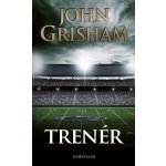 Grisham John - Trenér – Hledejceny.cz