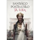 Ja, Iulia - Santiago Posteguillo