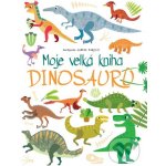 Moje velká kniha dinosaurů - Agnese Baruzzi ilustrátor – Hledejceny.cz