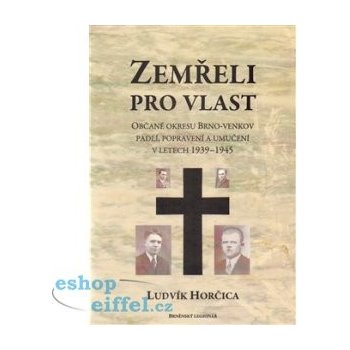 Zemřeli pro vlast. Občané okresu Brno-venkov padlí, popravení a umučení v letech 1939-1945 - Ludvík Horčica - Šimon Ryšavý