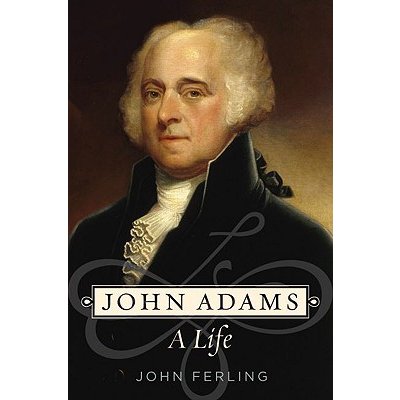 John Adams: A Life Ferling John E.Paperback
