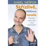 Střízlivě, většinou vesele - Karel Nešpor – Hledejceny.cz