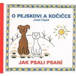O pejskovi a kočičce - Jak psali psaní - Čapek Josef – Hledejceny.cz