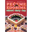 Kniha Pečeme zdobíme -- cukroví-dorty-řezy - Božena Juráňová, Vladimír Doležal, Miloslav Martenek