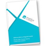 Matika pro spolužáky: Diferenciální a integrální počet - Učebnice - Liška Marek, Král Lukáš, Valenta Tomáš – Hledejceny.cz