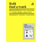 Svět čísel a tvarů - Metodická příručka k výuce matematiky v 3. roč. základní a obecné školy – Hledejceny.cz