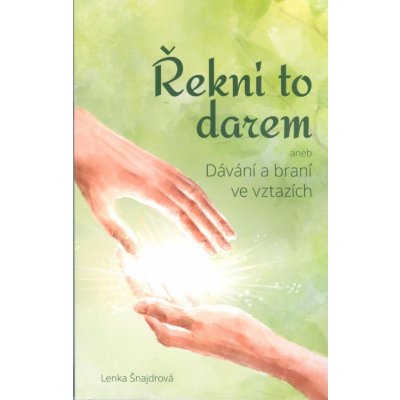 Řekni to darem aneb Dávání a braní ve vztazích - Lenka Šnajdrová