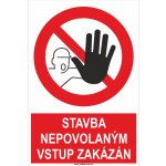 Stavba nepovolaným vstup zakázán ISO 7010 plast 0,5mm 400x300 mm – Zboží Dáma