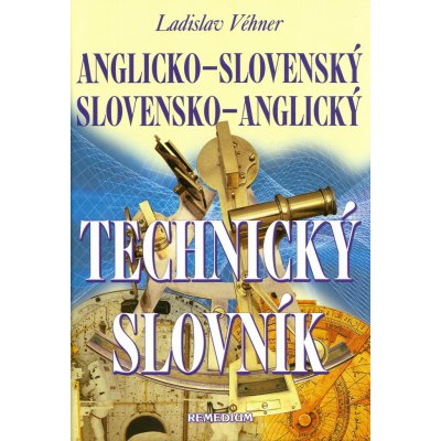 Anglicko-slovenský, slovensko-anglický technický slovník Ladislav Véhner