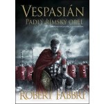 Vespasián 4 - Padlý římský orel - Fabbri Robert – Hledejceny.cz