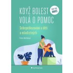 Když bolest volá o pomoc: Sebepoškozování u dětí a mladistvých – Hledejceny.cz