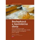 Bezlepková a bezmléčná dieta. Recepty pro kompletní jídelníček, rozpoznání příznaků, léčba, dieta Dagmar Kovářů, Jitka Knápková CPress