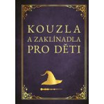 Kouzla a zaklínadla pro děti - Zuzana Neubauerová – Sleviste.cz