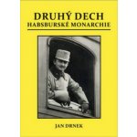 DRUHÝ DECH HABSBURSKÉ MONARCHIE - Drnek Jan – Sleviste.cz