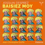Josquin Desprez Théléme Jean-Christophe Groffe - Baisiez Moy CD – Hledejceny.cz