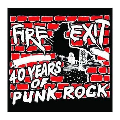 Fire Exit - 40 Years Of Punk Rock CD – Zbozi.Blesk.cz