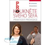 Prokoukněte svého šéfa - Praktický průvodce - Daňková Michaela – Zboží Mobilmania