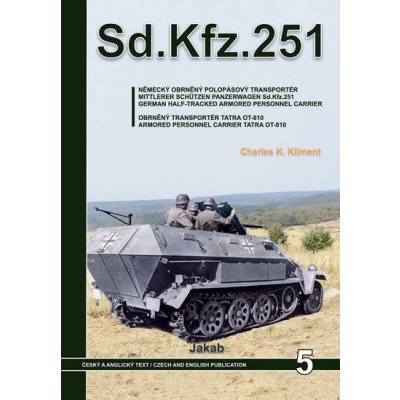 Sd.Kfz.251 - Německý obrněný polopásový transportér a obrněný transportér Tatra OT-810 - Charles K. Kliment – Hledejceny.cz