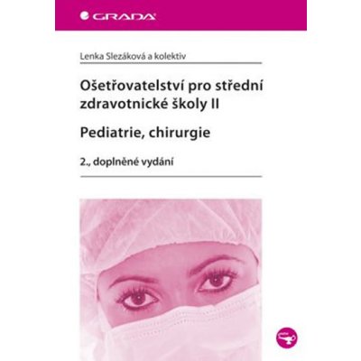 Ošetřovatelství pro střední zdravotnické školy II–pediatrie,chirurgie – Hledejceny.cz