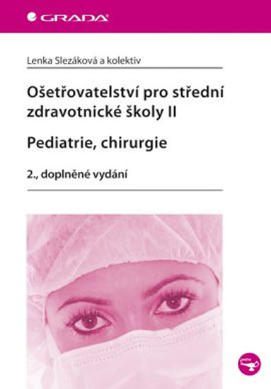 Ošetřovatelství pro střední zdravotnické školy II–pediatrie,chirurgie