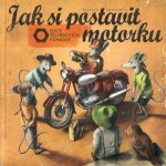 Jak si postavit motorku - Martin Sodomka – Zboží Mobilmania