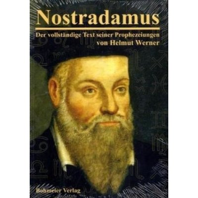 Nostradamus - Der vollständige Text seiner Prophezeiungen