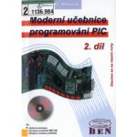 Moderní učebnice programování mikrokontrolérů PIC 2 - 2. díl - Stavíme se na vlastní nohy - Hrbáček Jiří – Hledejceny.cz