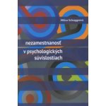 Nezamestnanosť v psychologických súvislostiach - Milica Schraggeová – Hledejceny.cz