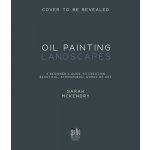 Oil Painting Landscapes: A Beginners Guide to Creating Beautiful, Atmospheric Works of Art McKendry SarahPaperback – Hledejceny.cz