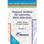 Diabetes mellitus čili cukrovka. Dieta diabetická svazek II Rušavý Z.,Frantová V. – Hledejceny.cz
