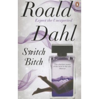 Switch Bitch - R. Dahl
