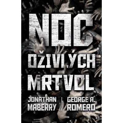 Noc oživlých mrtvol - Antologie - Jonathan Maberry – Hledejceny.cz