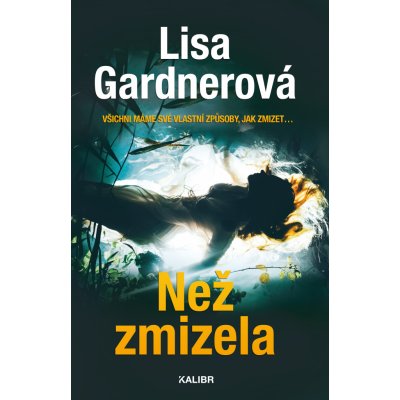 Než zmizela - Lisa Gardnerová – Hledejceny.cz