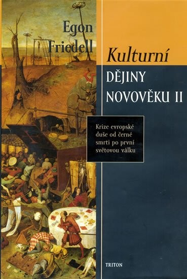 Kulturní dějiny novověku II. - Krize evropské duše od černé smrti po první světovou válku - Friedell Egon