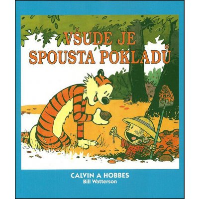 Bill Watterson Calvin a Hobbes Všude je spousta pokladů