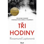 Tři hodiny - Rosamund Lupton – Hledejceny.cz