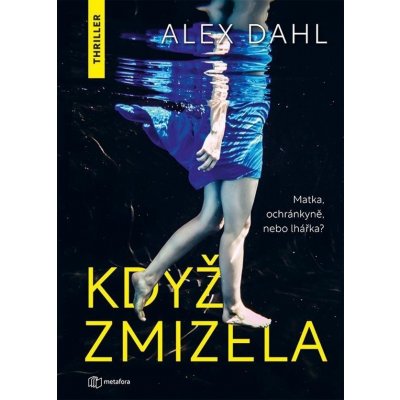 Když zmizela - Alex Dahl